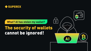 SuperEx丨What? AI has stolen my wallet? The security of wallets cannot be ignored!